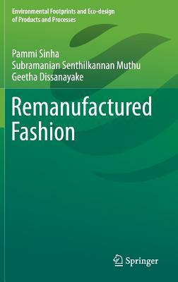 Remanufactured Fashion by Geetha Dissanayake, Subramanian Senthilkannan Muthu, Pammi Sinha