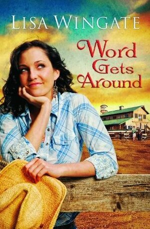 Word Gets Around by Lisa Wingate