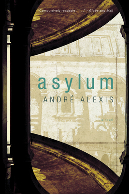 Asylum by Andre Alexis