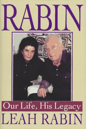 Rabin: Our Life, His Legacy by Leah Rabin