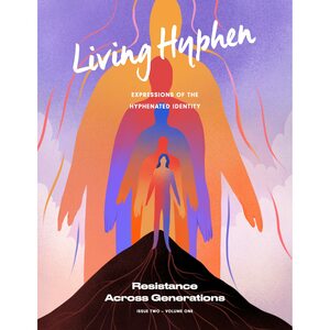 Living Hyphen 2.1: Resistance Across Generations by Justine Abigail Yu