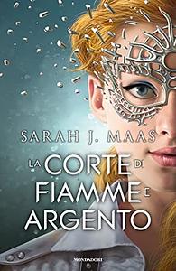 La Corte di fiamme e argento by Sarah J. Maas