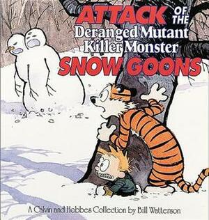 Attack of the Deranged Mutant Killer Monster Snow Goons by Bill Watterson
