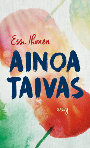 Ainoa taivas by Essi Ihonen