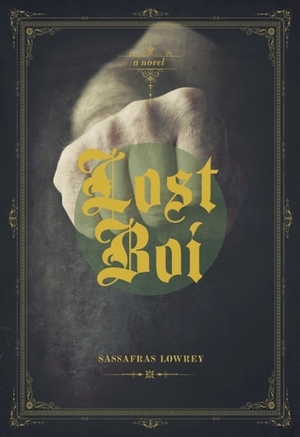 Lost Boi by Sassafras Lowrey