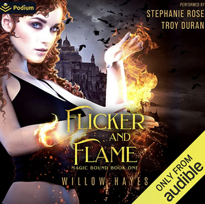 Flicker and Flame by Willow Hayes