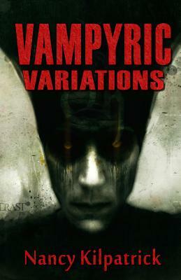 Vampyric Variations by Nancy Kilpatrick