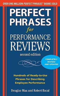 Perfect Phrases for Performance Reviews by Robert Bacal, Douglas Max