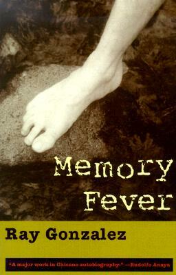 Memory Fever by Ray Gonzalez