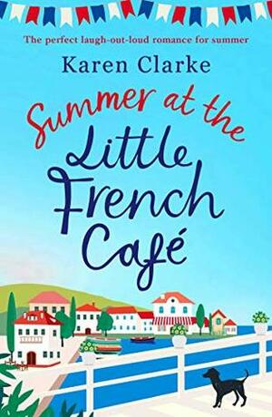 Summer at the Little French Cafe by Karen Clarke