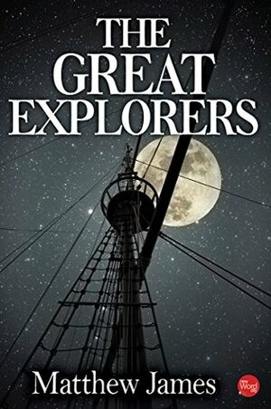 The Great Explorers by Matthew James