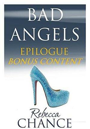 Bad Angels: Epilogue by Rebecca Chance