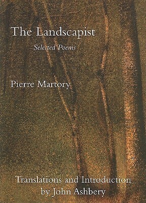 The Landscapist: Selected Poems by Pierre Martory