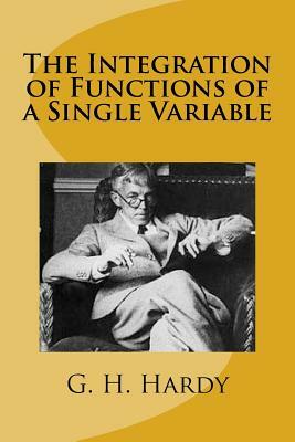 The Integration of Functions of a Single Variable by G. H. Hardy
