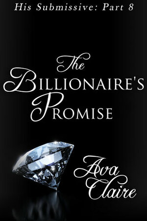 The Billionaire's Promise by Ava Claire