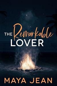 The Remarkable Lover by Maya Jean