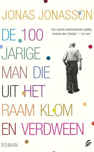 De honderd jarige man die uit het raam klom en verdween by Jonas Jonasson