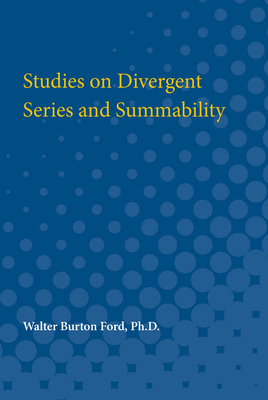 Studies on Divergent Series and Summability by Walter Ford