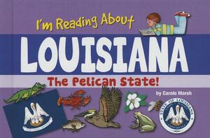 I'm Reading about Louisiana by Carole Marsh