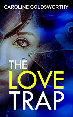 The Love Trap by Caroline Goldsworthy