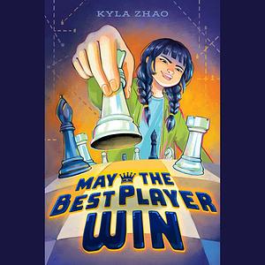 May the Best Player Win by Kyla Zhao