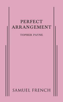 Perfect Arrangement by Topher Payne