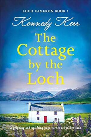 The Cottage by the Loch by Kennedy Kerr