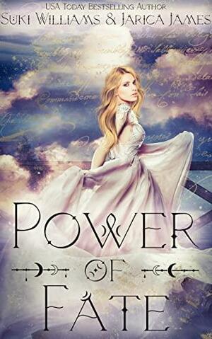 Power of Fate by Suki Williams, Jarica James
