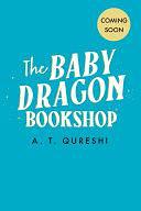 The Baby Dragon Bookshop by A.T. Qureshi