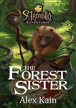 The Forest Sister: Armello Adventures by Adam Duncan, Trent Kusters, Alex Kain