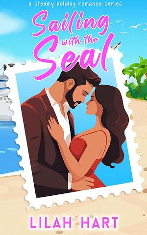 Sailing with the SEAL by Lilah Hart, Lilah Hart