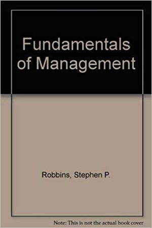 Fundamentals of Management - Study Guide by Stephen P. Robbins