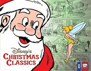 Disney's Christmas Classics by Frank Reilly, Floyd Norman, Alberto Becattini, Manuel Gonzales, Dean Mullaney, John Ushler, Richard Moore, Floyd Gottfredson