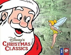 Disney's Christmas Classics by Frank Reilly, Floyd Norman, Alberto Becattini, Manuel Gonzales, Dean Mullaney, John Ushler, Richard Moore, Floyd Gottfredson