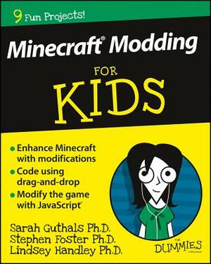 Minecraft Modding for Kids for Dummies by Lindsey D. Handley, Stephen R. Foster, Sarah Guthals