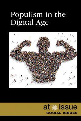 Populism in the Digital Age by Anne C. Cunningham