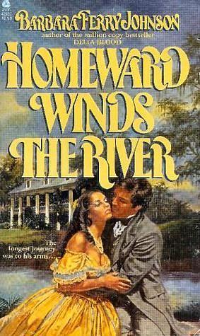 Homeward Winds the River by Barbara Ferry Johnson