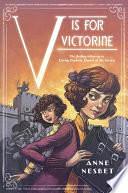 V Is for Victorine by Anne Nesbet