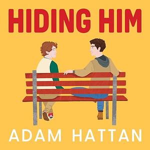 Hiding Him by Adam Hattan