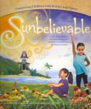 Sunbelievable: Connecting Children with Science and Nature by Melissa A. Craven, M. Lynn