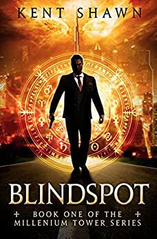 Blindspot: Book One of the Millennium Tower Series by Kent Shawn