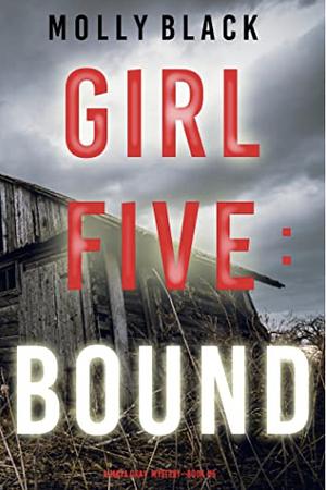 Girl Five: Bound by Molly Black