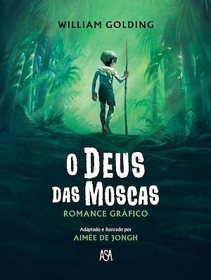 O Deus das Moscas by Aimée de Jongh, Aimée de Jongh