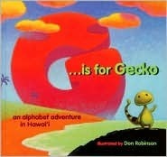 G Is for Gecko: An Alphabet Adventure in Hawaii by Don Robinson
