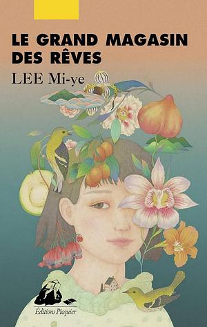 Le grand magasin des rêves  by Mi-Ye Lee 이미예, Mi-Ye Lee 이미예