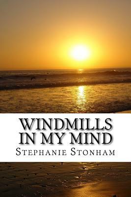 Windmills In My Mind by Stephanie Stonham