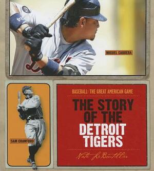 The Story of the Detroit Tigers by Nate LeBoutillier