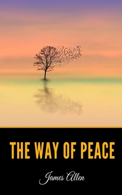 The Way of Peace by James Allen