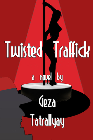 Twisted Traffick by Geza Tatrallyay