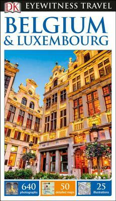 DK Eyewitness Travel Guide: Belgium & Luxembourg by Antony Mason